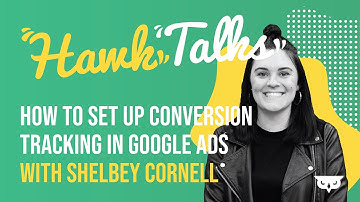 How to Set Up Conversion Tracking in Google Ads | HawkTalks