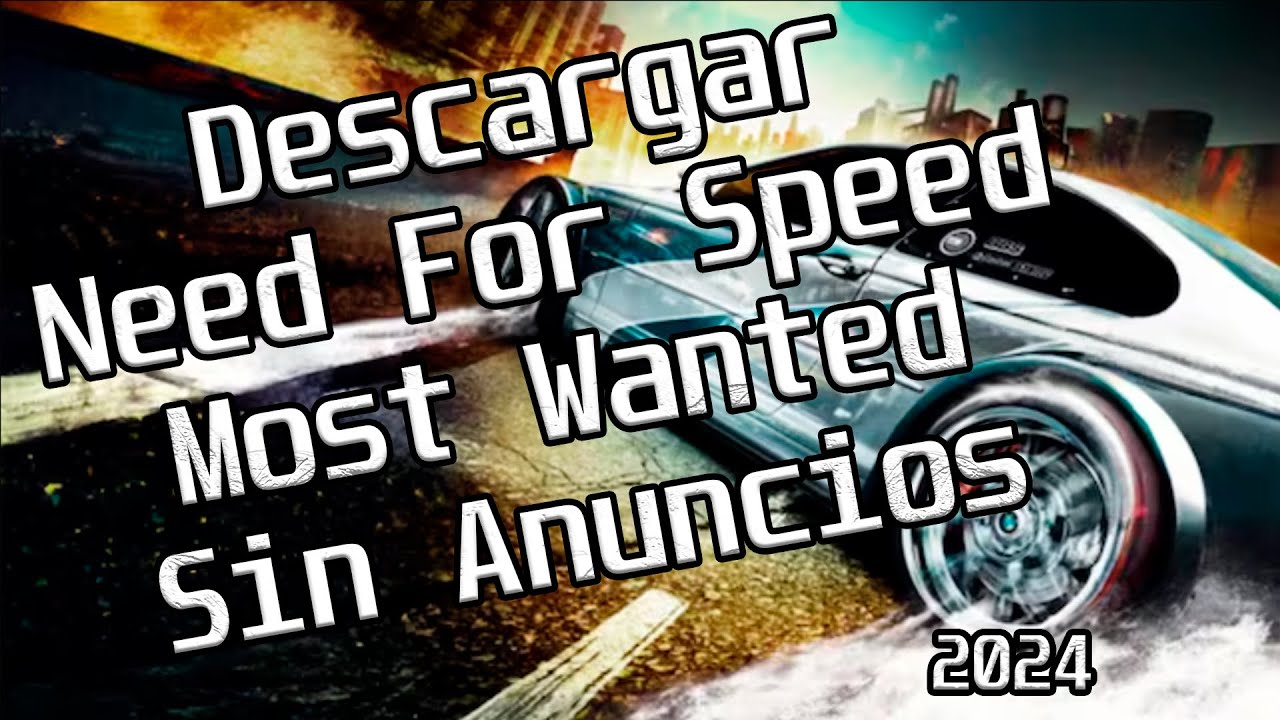 Descargar Need For Speed Most Wanted Para pc sin anuncios 2024