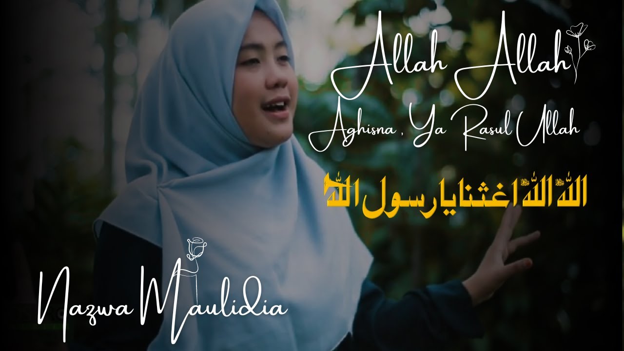 Allah Allah Aghisna الله الله أغثنا - Nazwa Maulidia | allah allah aghisna ya rasulullah lyrics