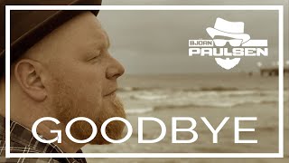 Björn Paulsen / GOODBYE - Official Video