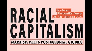 Gargi Bhattacharyya: Re:Thinking Racial Capitalism - Racial Capitalism Conference Kassel 2023