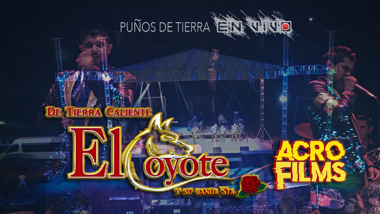 El COYOTE Y SU BANDA SANTA ROSA - PUÑOS DE TIERRA ( EN VIVO )