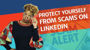 How to Protect Yourself from Scams on LinkedIn
