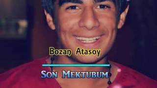 Bozan Atasoy ✔ - Son Mektubum