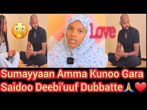 Waw Sumayyaan Saidootti Araaramuuf Waan Hunda Himte Kunoo