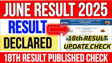 IGNOU Results 18th Update 2025 IGNOU Result Update June 2025 IGNOU Result 18th update 2025 Result 