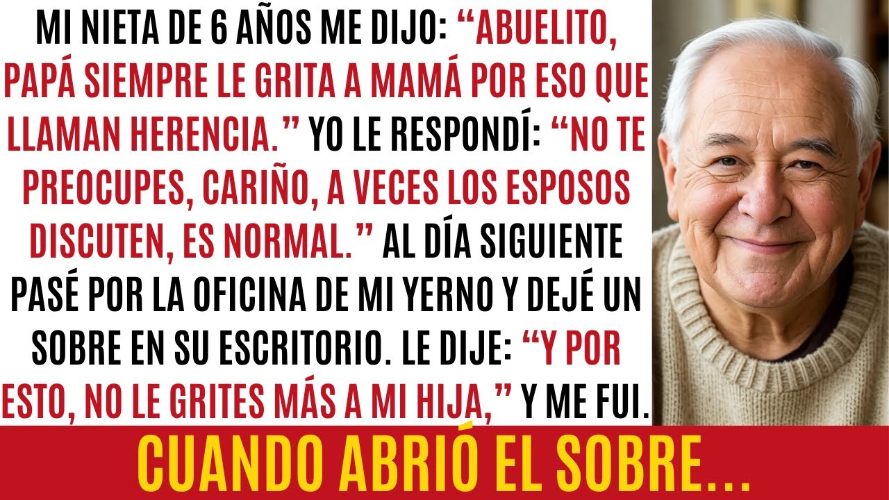Mi Nieta Dijo Que Su Papá Le Grita A Mamá Por La Herencia—Dejé Un Sobre En La Oficina De Mi Yerno...