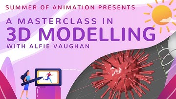 3D Modelling with Alfie Vaughan- Summer of Animation Masterclass #4