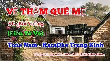 VỀ THĂM QUÊ MẸ - TONE NAM  - TÒ VÒ -  KARAOKE CHEO TRUNG KÍNH