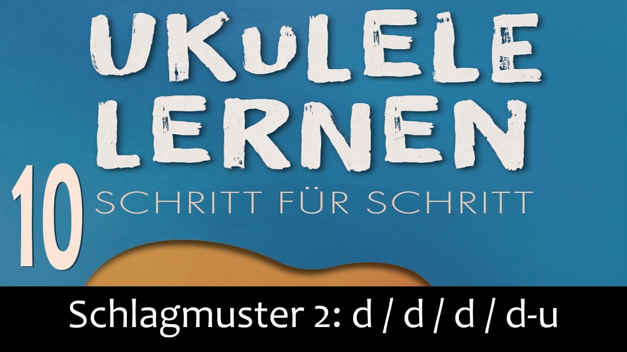 UKULELE LERNEN - Schritt 10: Schlagmuster 2 (Andreas Bördlein, "You are my sunshine, Will the Circle