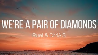 Ruel \& DMA'S - We're A Pair Of Diamonds (Lyrics)