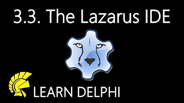 Learn Delphi Programming - Unit 3.3 | The Lazarus Integrated Development Environment
