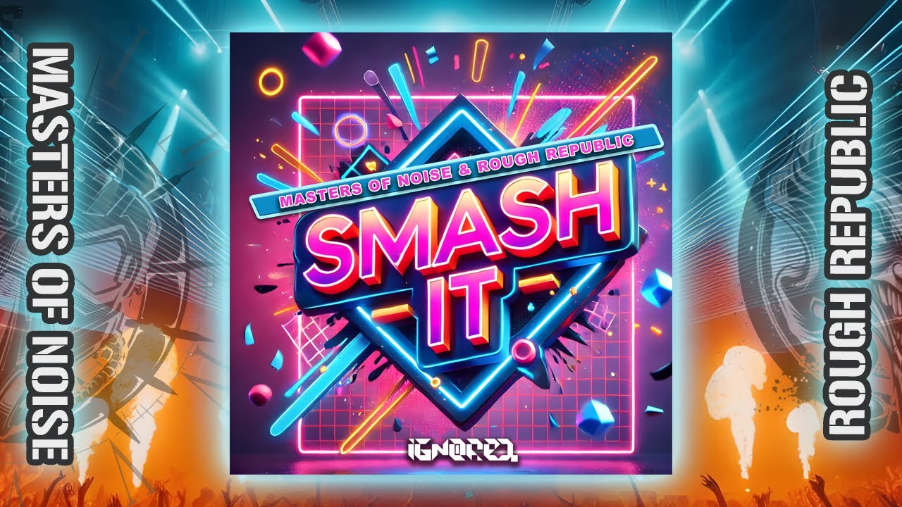 Masters of Noise & Rough Republic - Smash it (Official Video)