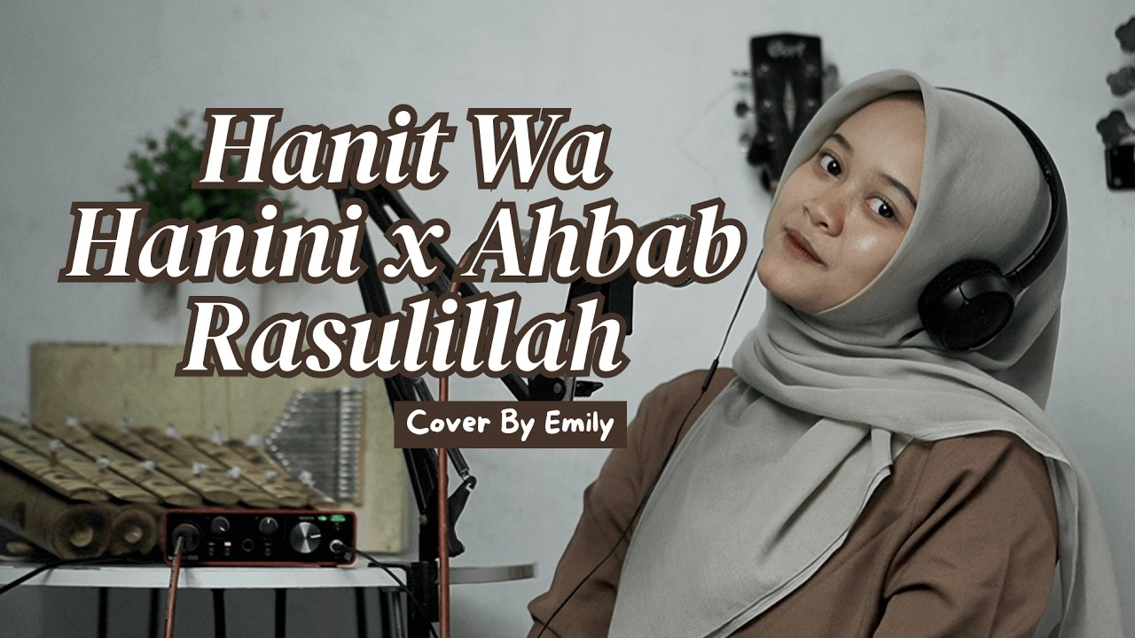 Hanit Wa Hanini x Ahbab Rasulillah Cover by Emily | MATIG Art Production | SMK MATIG