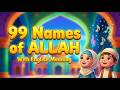 99 Names of Allah | Asma Ul Husna with English Meanings | Islamic Lullaby  #islamicvideo