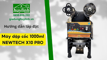 Máy dập cốc 1000ml tự động Newtech NT-One X10 PRO