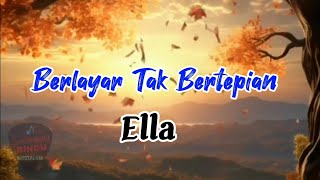 BERLAYAR TAK BERTEPIAN (LIRIK) - ELLA