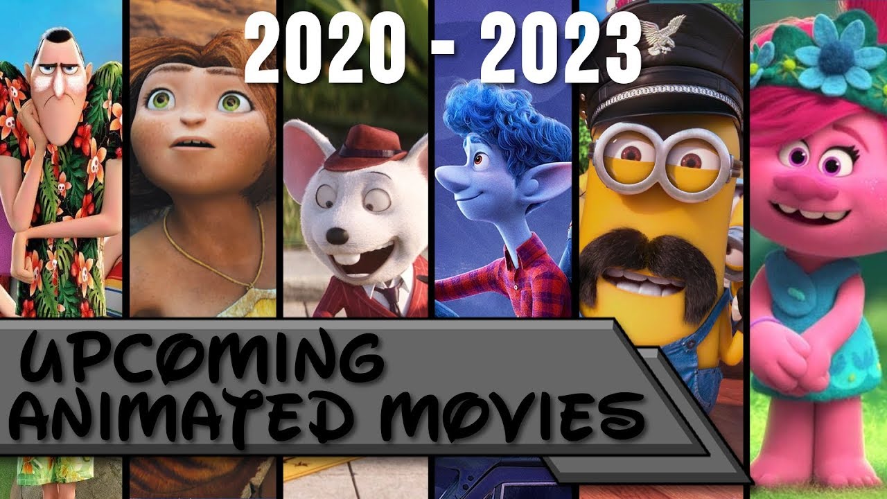 Upcoming Animated Movies 2020 2023 Youtube Upcoming Animated Movies Animated Movies Animated Cartoon Movies