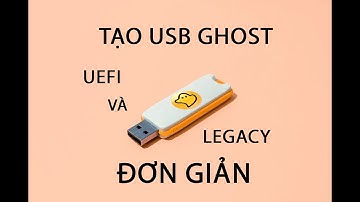 cách tạo USB GHOST đơn giản và nhẹ hỗ trợ legacy và uefi, hỗ trợ chip intel gen 11 đến 13