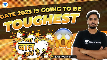 GATE 2023 IS GOING TO BE TOUGHEST | GATE 2023 | DUSHYANT SIR #gate2023 #unacademy #civilengineering
