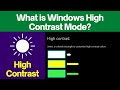 What is Windows High Contrast Mode?