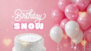 Happy Birthday Snow