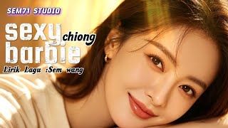 sexy chiong barbie (lagu hakka terbaru)