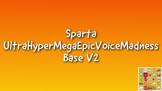 Sparta UltraHyperMegaEpicVoiceMadness Base V2