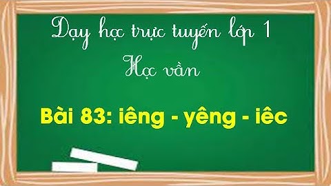 Học vần bài 83: iêng, yêng, iêc / SÁCH CÁNH DIỀU