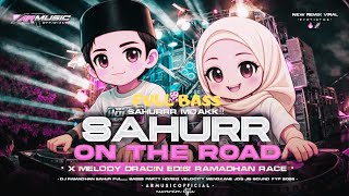 Dj Sahur Ramadhan 2026 On The Road Viral Tiktokx Melody Dracin Terbaru  Ar