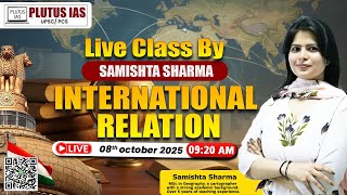 🔴 Live: International Relations – Lecture 11 for State PCS | By Samishta Ma&#39;am | Plutus IAS #upsc