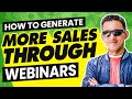 How To Generate More Sales Through Webinars