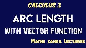 Calculus 3 |Arc Length with vector function in urdu / Maths zahra Lectures