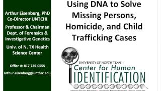 Using DNA Evidence to Solve Missing Persons, Homicide, and Trafficking Cases