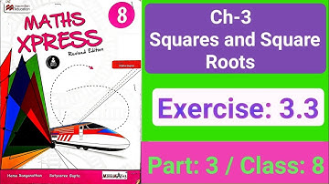 Exercise 3.3 Part 3 | Squares and Square Roots | Class 8 | Maths Xpress Solutions Q3