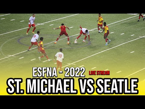 St. Michael VS Seatle - ESFNA Live Stream ESFNA2022 Fana Productions - Ethiopians