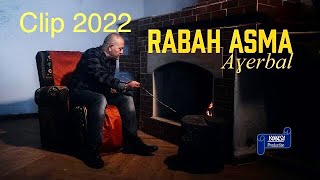 🌟RABAH ASMA 2022🌟 Clip Officiel Aɣerbalⴰⵖⴻⵔⴱⴰⵍ.