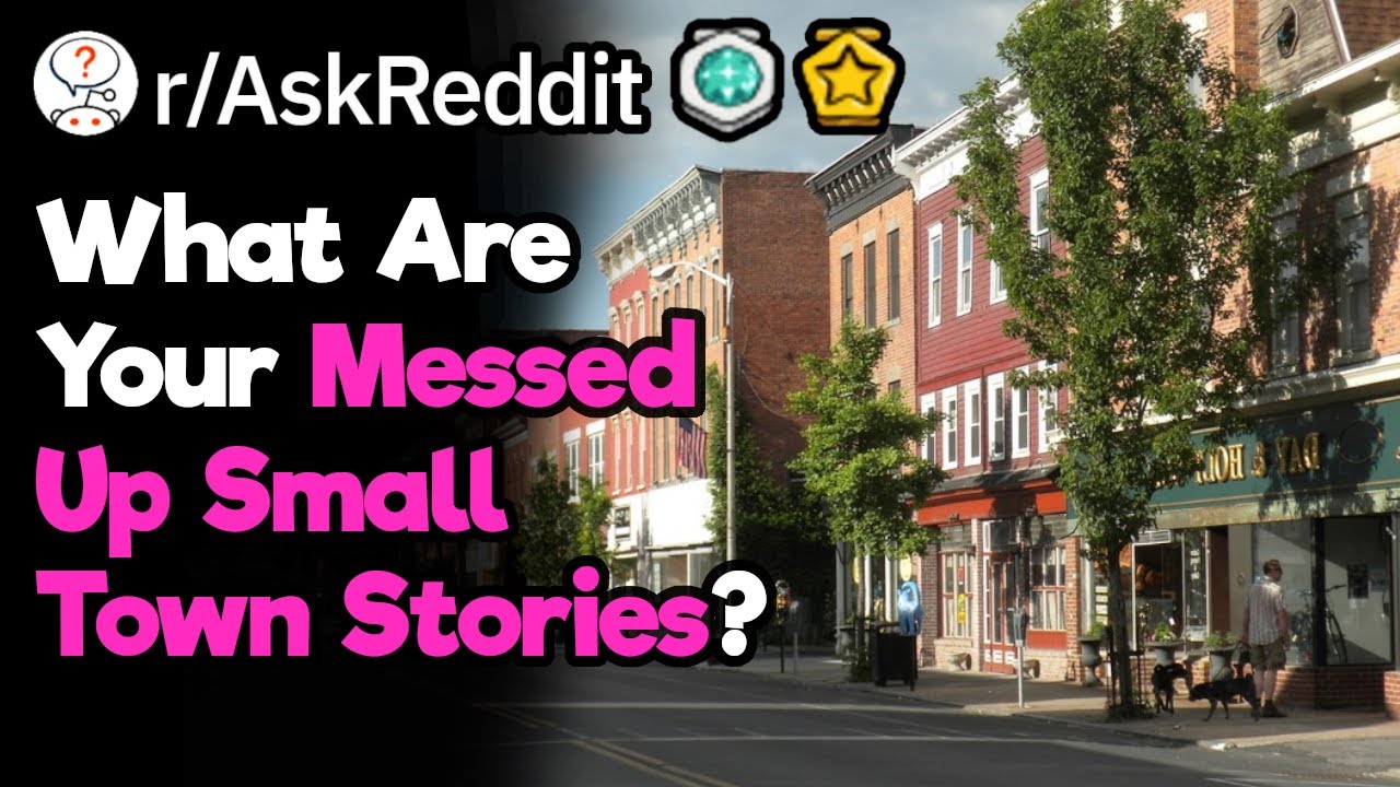 What Is Your Small Town WTF Story?