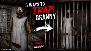 5 Ways to TRAP Granny! 😱 (100% Working) | Granny Horror Gameplay