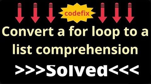 Convert a for loop to a list comprehension.
