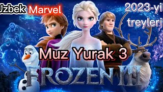 Muz Yurak 3 Treyler (2023) Oʻzbek Tilida