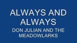 ALWAYS AND ALWAYS DON JULIAN AND THE MEADOWLARKS