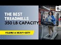 Top 7 Treadmills with 350 lb Capacity: Reviews and Recommendations