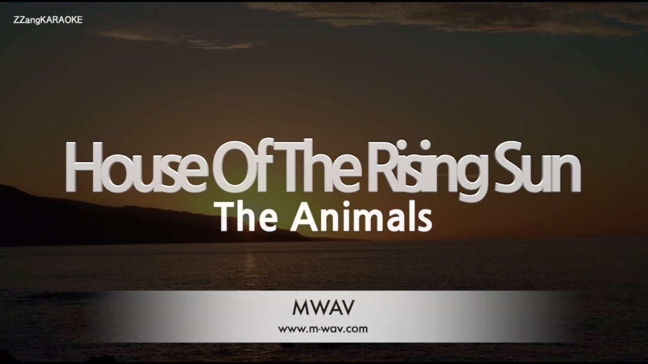 The Animals-House Of The Rising Sun (Karaoke Version) The Animals-House Of The Rising Sun (Karaoke Version)