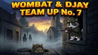 Wombat & Djay Team Up #7