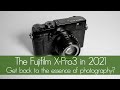 The Fujifilm X-Pro3 in 2021: Get back to the essence of photography?