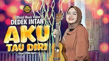 Dedek Intan - Aku Tau Diri (Official Music Video)