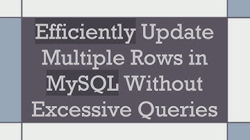 Efficiently Update Multiple Rows in MySQL Without Excessive Queries