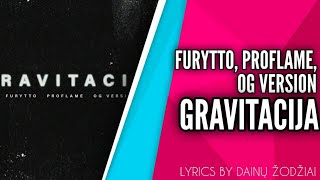 Furytto - Gravitacija (feat. Proflame & OG Version) - Lyrics | By Dainu Žodžiai | 21