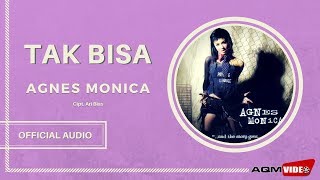 Agnes Monica - Tak Bisa | Official Audio